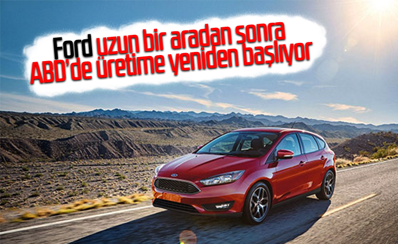 Ford, ABD'deki üretime bu ay yeniden başlayacak