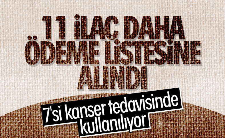 11 ilaç daha geri ödeme listesine alındı