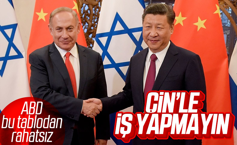 ABD'den İsrail'e: Çin ile iş yapmayın