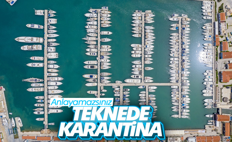 Turizmde izole dönemi: Teknede karantina günleri başladı
