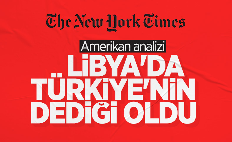 NY Times: Türkiye, Libya'da belirleyici güç oldu