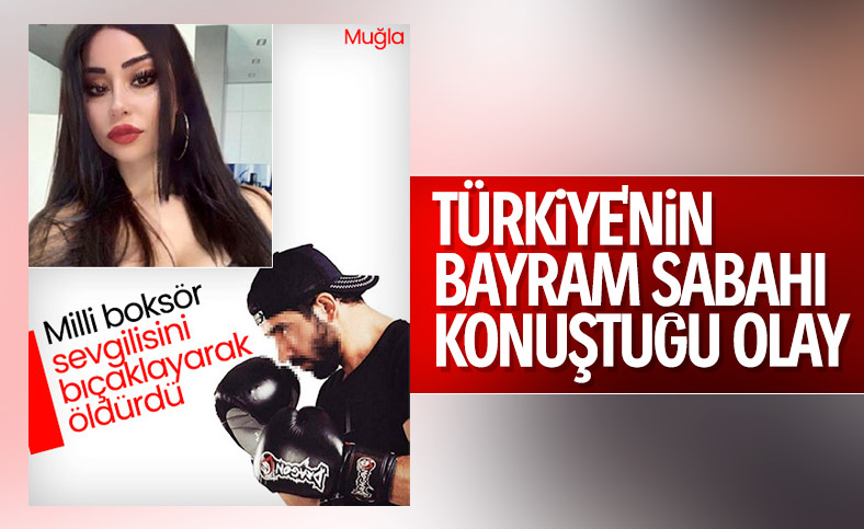 Muğla'da milli boksör sevgilisini öldürdü