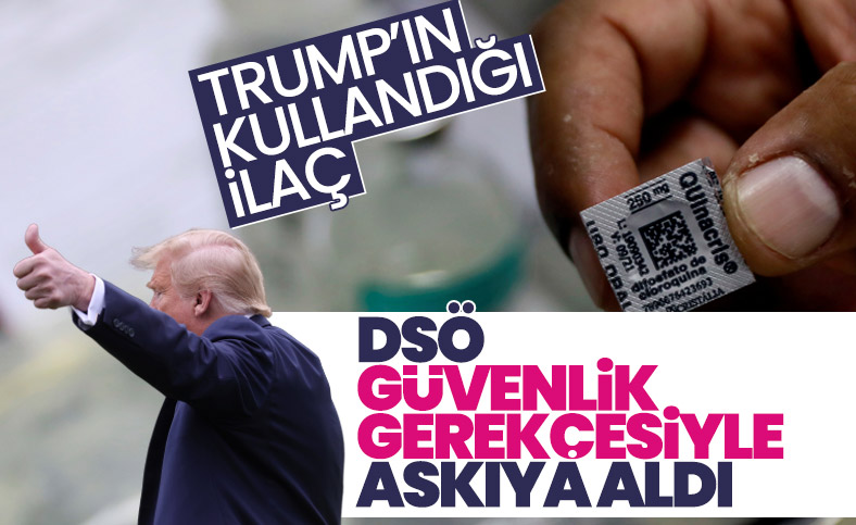 DSÖ koronaya karşı sıtma ilacının kullanımını askıya aldı