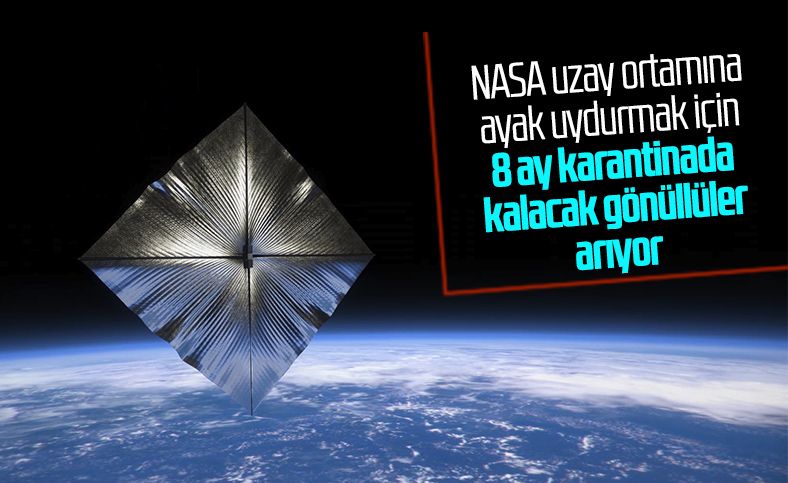 NASA, 8 ay boyunca karantinada kalacak gönüllü arıyor