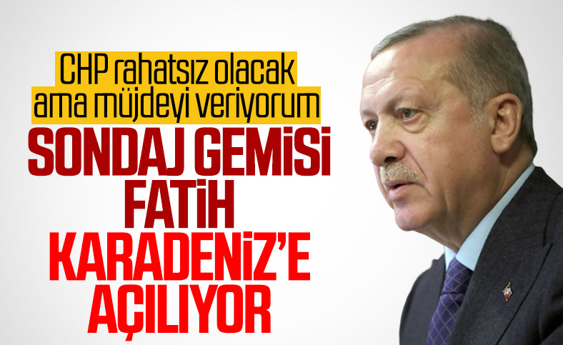 Erdoğan: Fatih sondaj gemisi Karadeniz'e açılacak