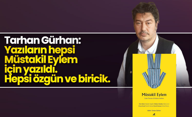 Tarhan Gürhan, uyku kitabı Müstakil Eylem’i anlatıyor