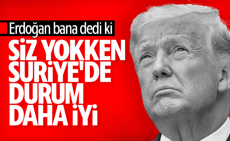 Trump, Erdoğan ile Suriye hakkındaki konuşmasını anlattı
