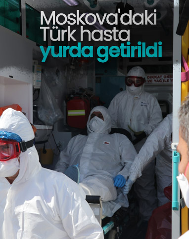 Rusya'daki korona hastası Türk, yurda getirildi