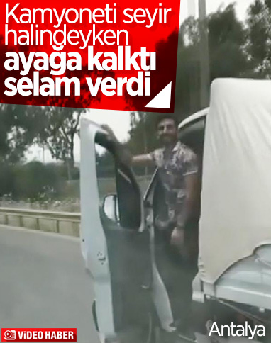 Antalya'da sürücü hareket halindeyken ayağa kalktı