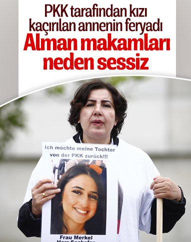 Almanya’da kızı PKK tarafından kaçırılan annenin feryadı
