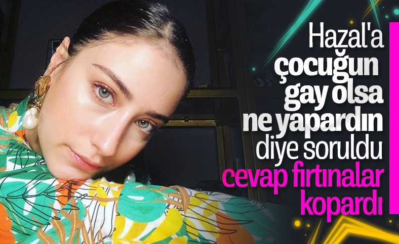 Hazal Kaya'dan LGBT açıklaması