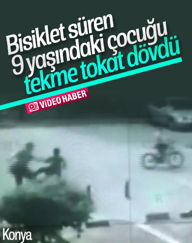 Konya'da araç sürücüsünün çocuğa saldırı anı kamerada