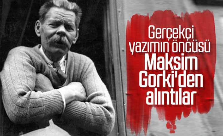 Eserlerinden alıntılarla Maksim Gorki
