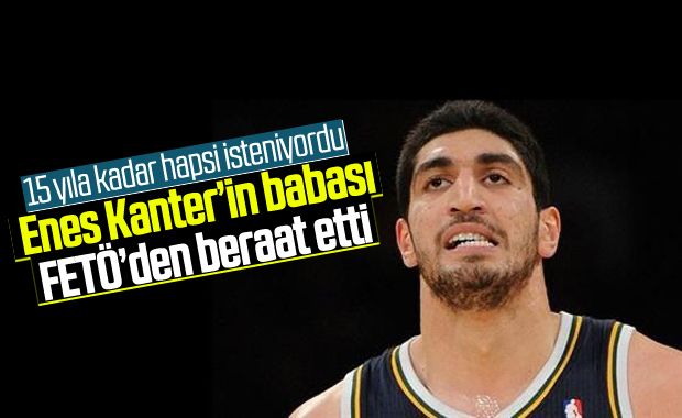 Enes Kanter'in babası FETÖ'den beraat etti