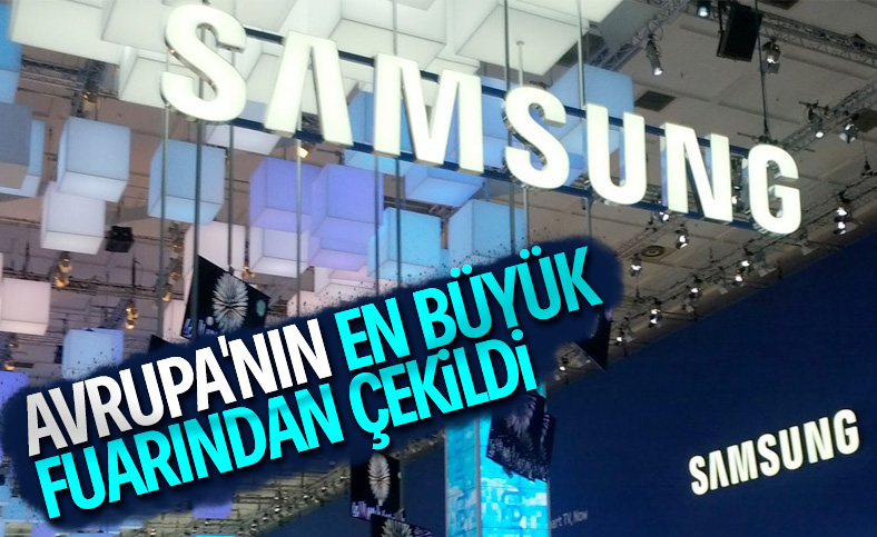 Samsung, eylül ayındaki IFA teknoloji fuarından çekildi