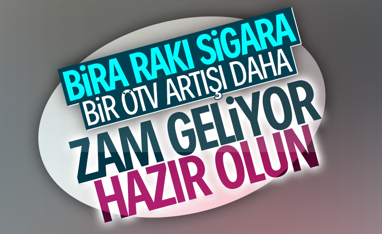 Tütün ve alkol ürünlerinde ÖTV'ye zam