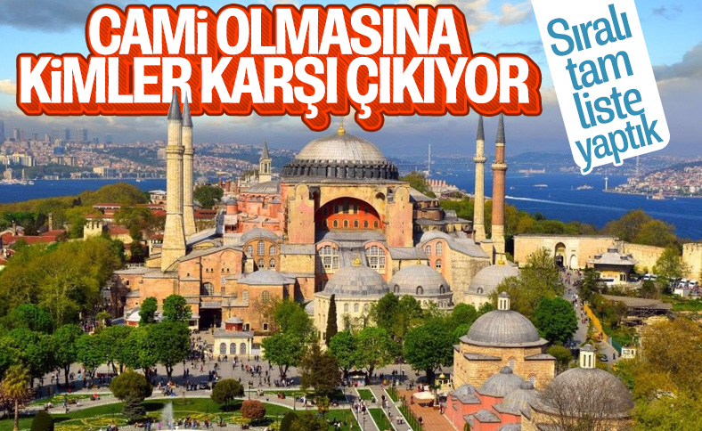 Ayasofya'nın statü değişimine karşı çıkanlar