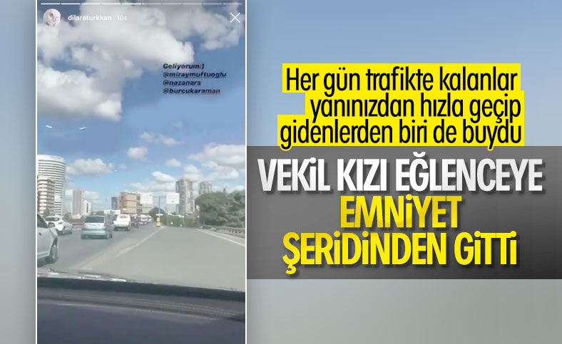 Vekil kızı, babasının sirenli aracıyla eğlenceye gitti