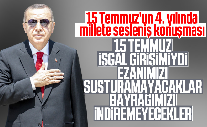 Erdoğan: 15 Temmuz işgal girişimiydi