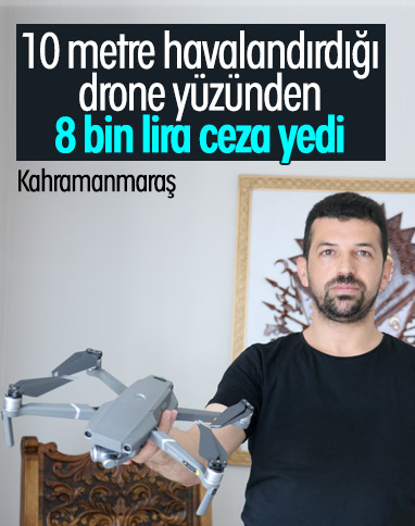 Kahramanmaraş'ta drone uçuran kişiye 8 bin lira ceza