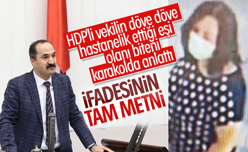 HDP'li Mensur Işık'ın darbettiği eşinin karakol ifadesi