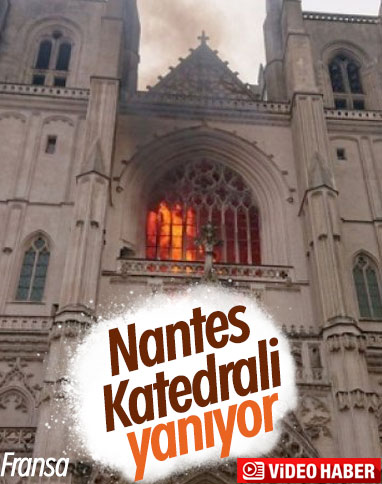 Fransa'da tarihi Nantes Katedrali'nde yangın