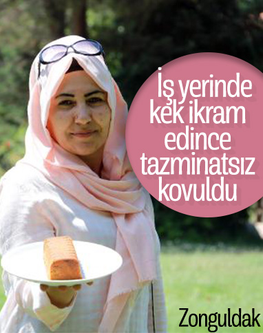 Zonguldak'ta kek ikram etti: 13 yıllık işinden kovuldu