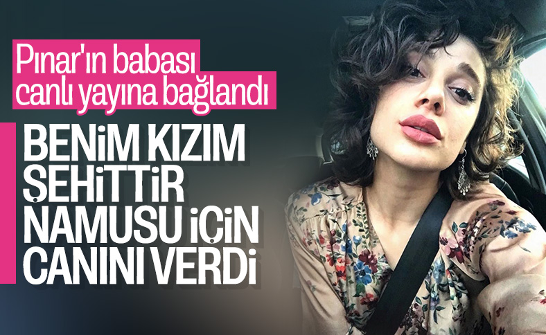 Pınar Gültekin'in babası isyan etti