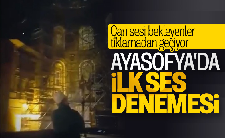 Ayasofya'da Amenerrasulü ile ses denemesi