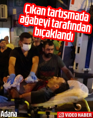 Adana'da bir kişi ağabeyi tarafından bıçaklandı