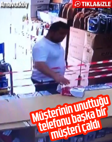 Arnavutköy'de müşterinin unuttuğu telefonu başkası çaldı