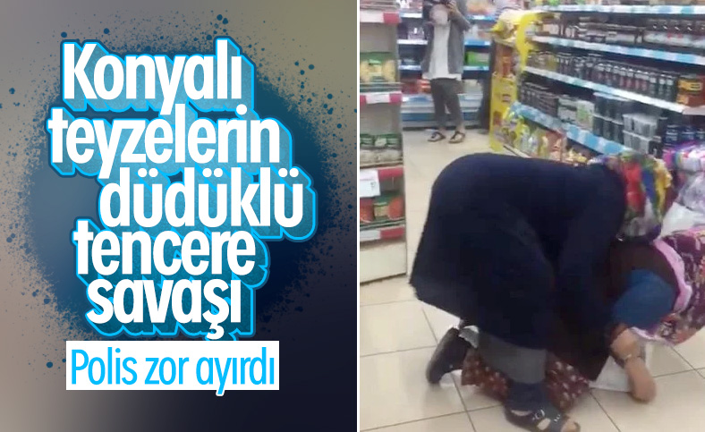 Konya'da marketteki kadınların düdüklü tencere kavgası