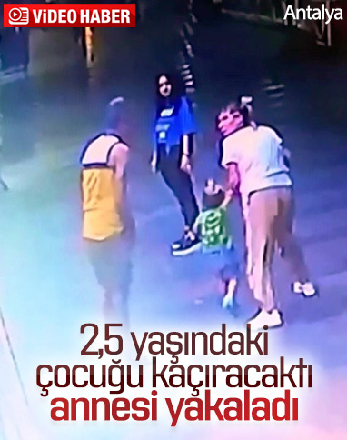 Antalya'da kaçırılmak üzere olan çocuk kurtarıldı