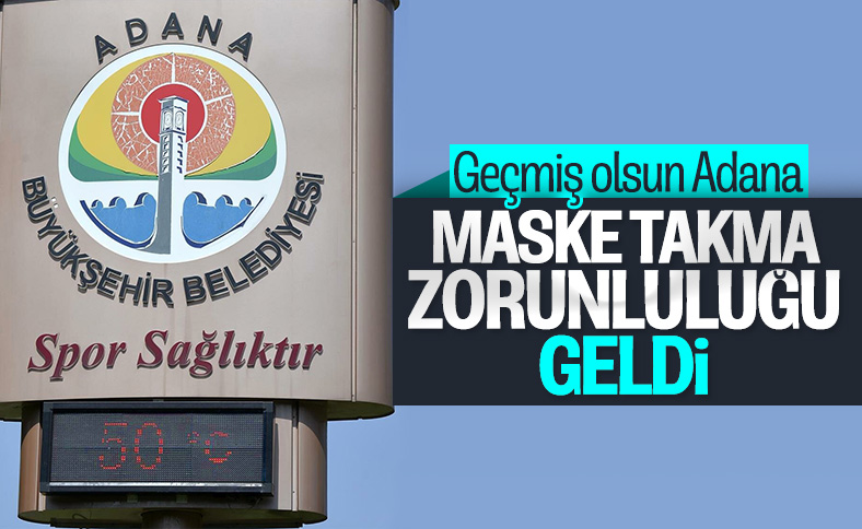 Adana'da maske takmak zorunlu hale geldi