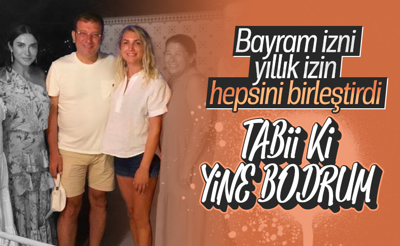 Ekrem İmamoğlu ailesiyle birlikte Bodrum'da
