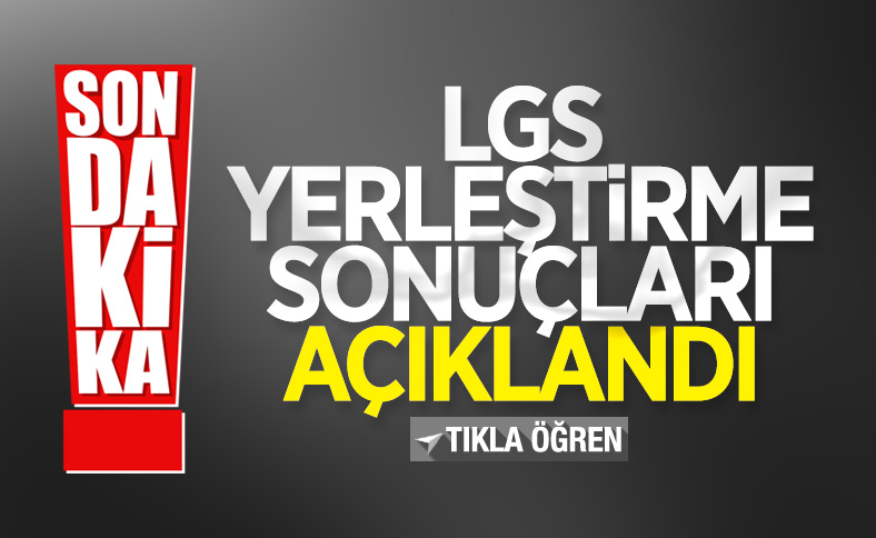 LGS yerleştirme sonuçları açıklandı