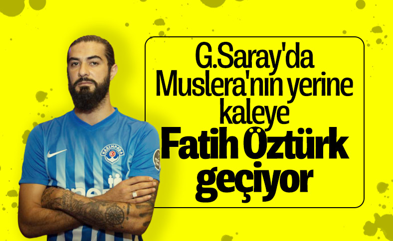 Galatasaray, Fatih Öztürk ile anlaştı