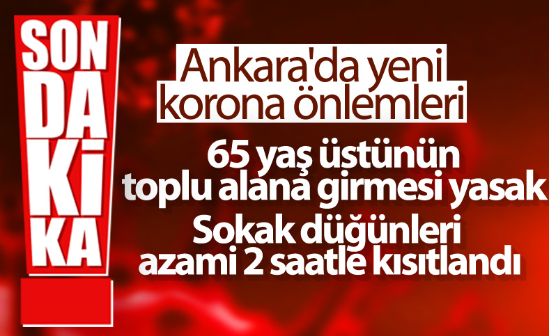 Ankara'da 65 yaş üstü için kısıtlama kararı