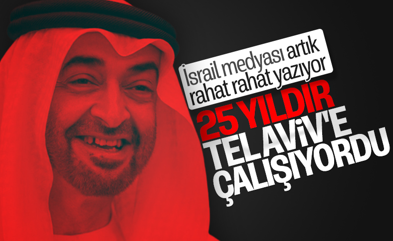 Muhammed bin Zayed 25 yıldır İsrail'e çalışıyor