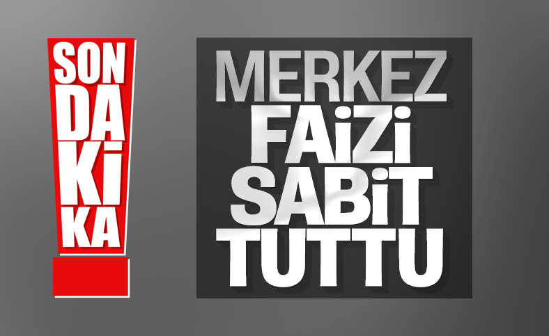 Merkez Bankası faizi sabit tuttu