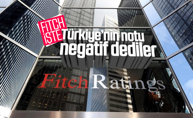 Fitch, Türkiye'nin kredi notunu negatife çevirdi