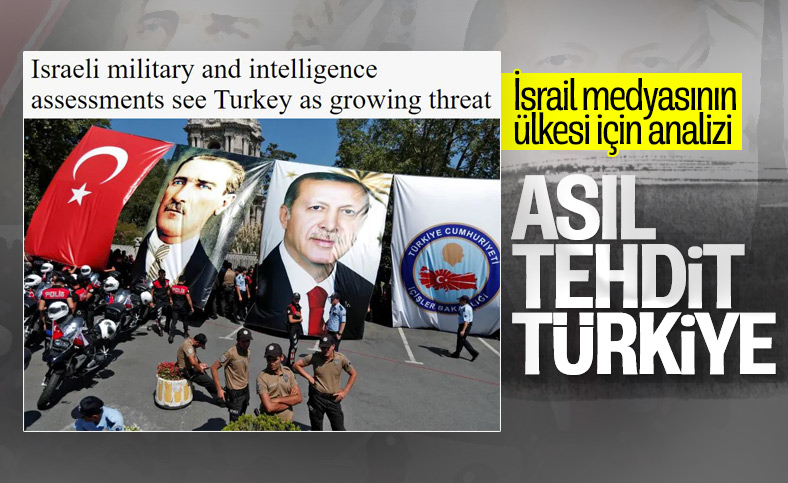 İsrail istihbaratı: Türkiye büyüyen bir tehdit