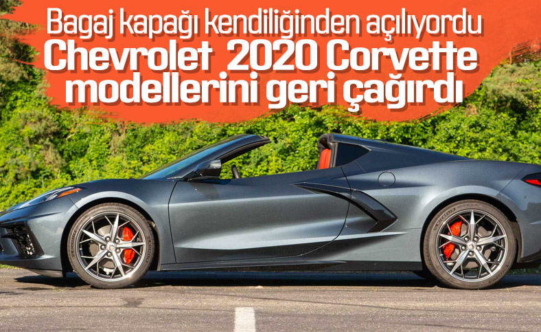 Chevrolet, 2020 Corvette modellerini geri çağırmaya başladı
