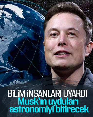 Bilim insanları: Elon Musk'ın Starlink projesi iptal edilmeli