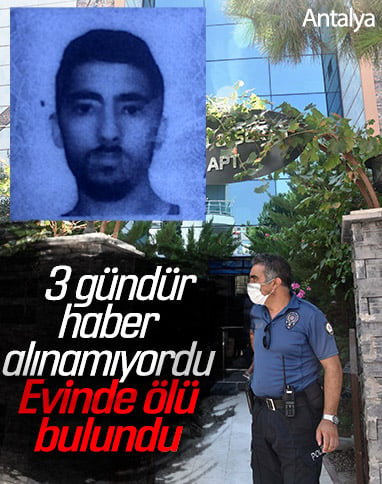 Antalya'da kendisinden 3 gündür haber alınamayan genç ölü bulundu