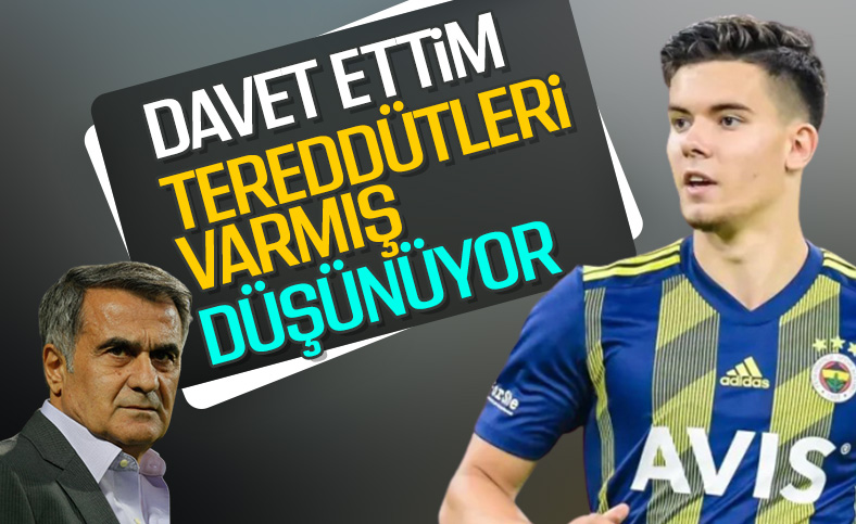 Şenol Güneş: Ferdi'nin tereddütleri var