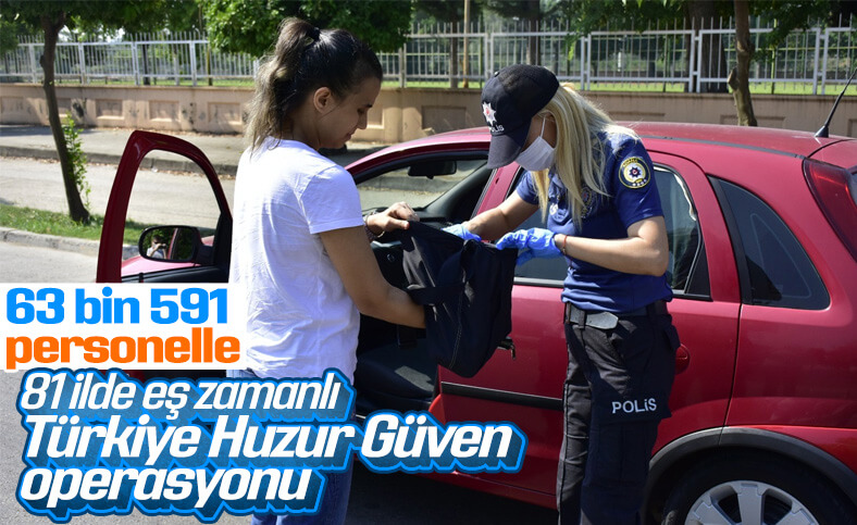 Türkiye'de 81 ilde güven ve huzur operasyonu