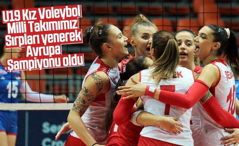 U19 Kız Voleybol Milli Takımı Avrupa Şampiyonu oldu.