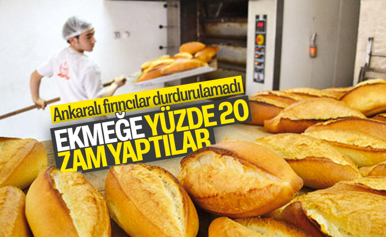 Ankara'da ekmeğe yüzde 20 zam