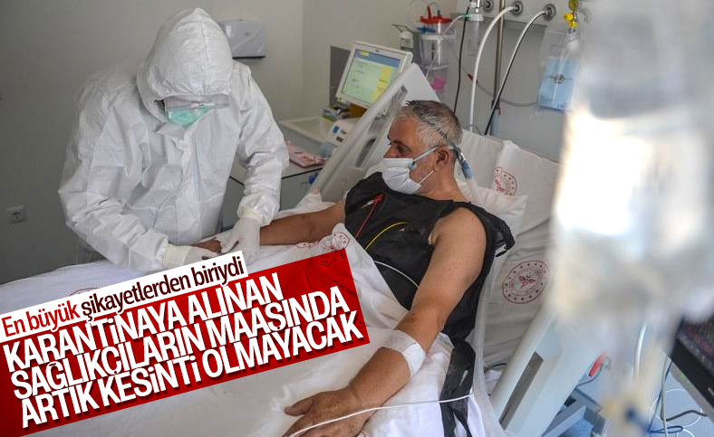 Salgından etkilenip çalışamayan sağlıkçıların maaşında kesinti olmayacak
